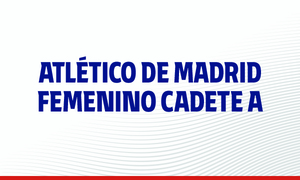 Atlético de Madrid Femenino Cadete A